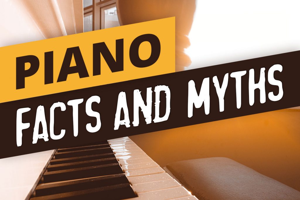 Faits et mythes concernant les pianos